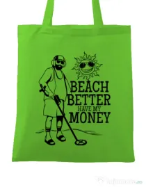 Sacosa din panza Beach better have my money Verde mar