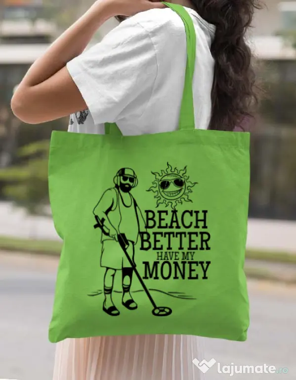 Sacosa din panza Beach better have my money Verde mar