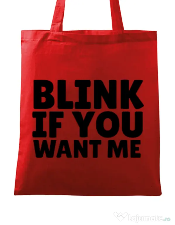 Sacosa din panza Blink if you want me Rosu