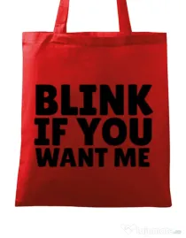 Sacosa din panza Blink if you want me Rosu