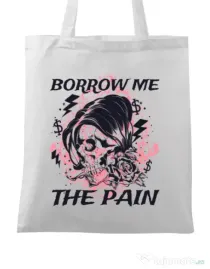 Sacosa din panza Borrow me the pain Alb