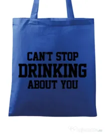 Sacosa din panza Can't stop drinking about you Albastru regal