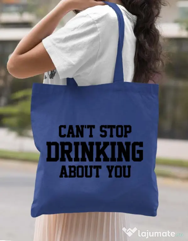 Sacosa din panza Can't stop drinking about you Albastru regal