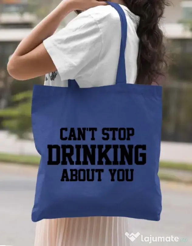 Sacosa din panza Can't stop drinking about you Albastru regal