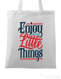 Sacosa din panza Enjoy The Little Things Alb