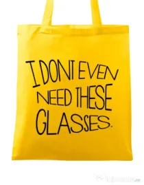 Sacosa din panza I dont need glasses Galben