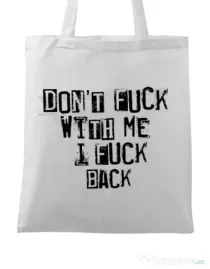 Sacosa din panza I fuck back Alb