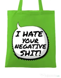 Sacosa din panza I hate your negative shit Verde mar
