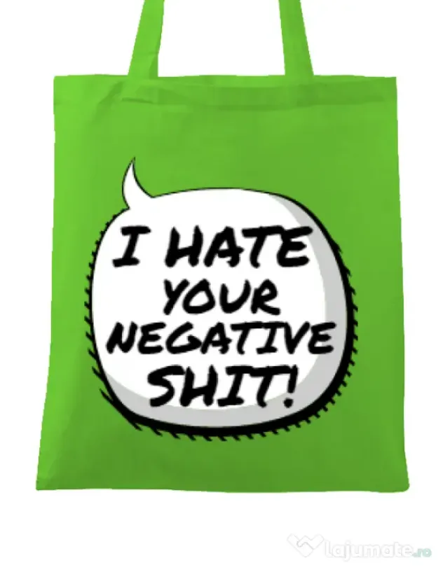 Sacosa din panza I hate your negative shit Verde mar