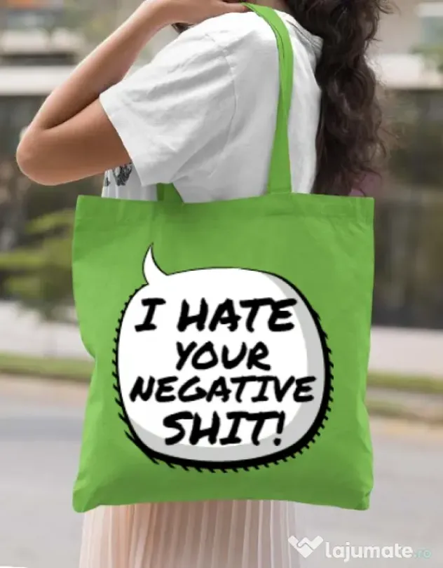 Sacosa din panza I hate your negative shit Verde mar