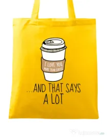 Sacosa din panza I love you more than coffee Galben