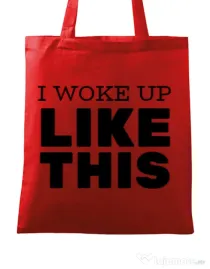 Sacosa din panza I woke up like this Rosu