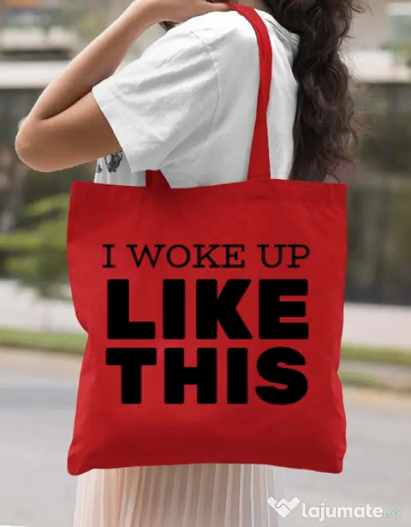 Sacosa din panza I woke up like this Rosu