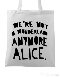 Sacosa din panza Not in wonderland Alb