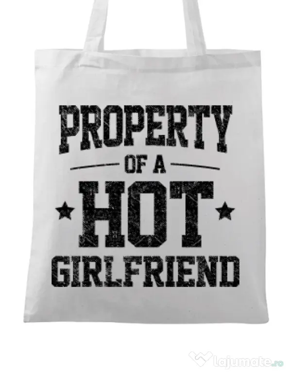 Sacosa din panza Property of a hot girlfriend Alb