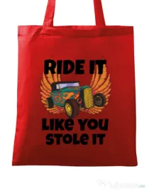 Sacosa din panza Ride it like you stole it Rosu