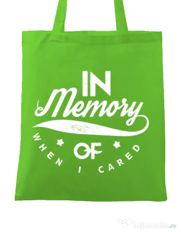 Sacosa din panza In memory of when I cared Verde mar