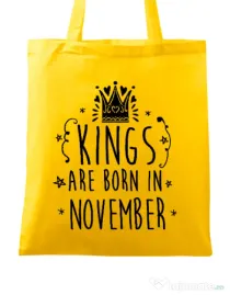 Sacosa din panza Kings are born in November Galben
