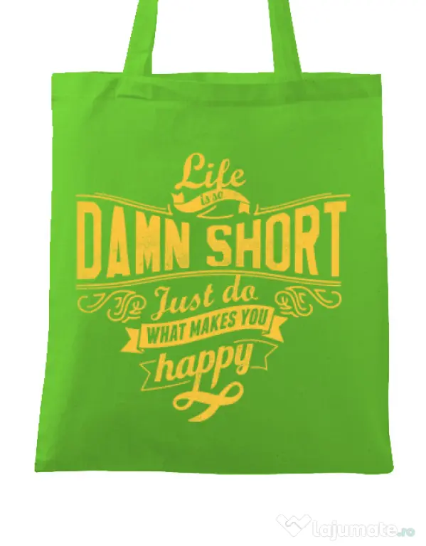 Sacosa din panza Life is so damn short Verde mar