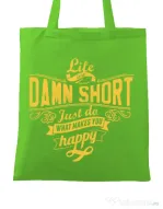 Sacosa din panza Life is so damn short Verde mar