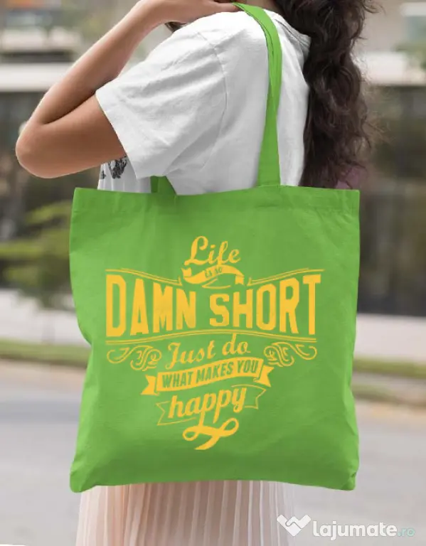 Sacosa din panza Life is so damn short Verde mar