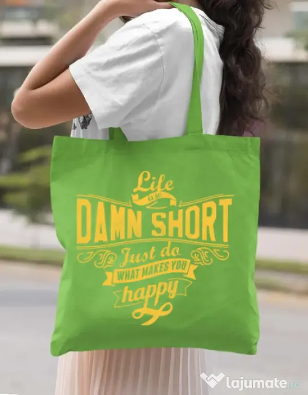 Sacosa din panza Life is so damn short Verde mar