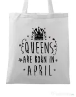 Sacosa din panza Queens are born in April Alb