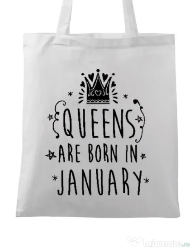 Sacosa din panza Queens are born in January Alb