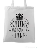 Sacosa din panza Queens are born in June Alb