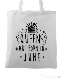Sacosa din panza Queens are born in June Alb