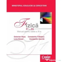 Fizica F1+F2. Manual pentru clasa a 11-a - Octavian Rusu