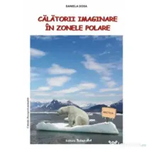 Calatorii imaginare in zonele polare - Daniela Dosa
