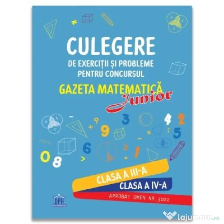 Culegere de exercitii si probleme pentru concursul Gazeta matematica Junior Pentru clasele a 3-a si a 4-a - Camelia Burlan