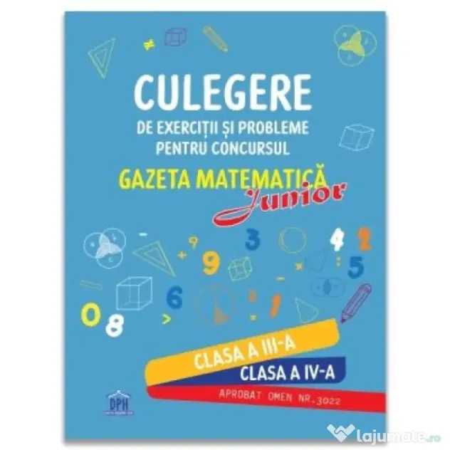 Culegere de exercitii si probleme pentru concursul Gazeta matematica Junior Pentru clasele a 3-a si a 4-a - Camelia Burlan