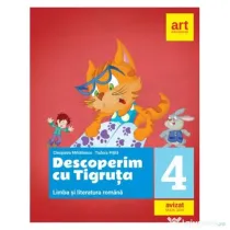 Descoperim cu Tigruta. Limba si literatura romana, pentru clasa a 4-a - Cleopatra Mihailescu