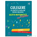 Culegere de exercitii si probleme pentru concursul Gazeta Matematica Junior. Clasa 1 - Camelia Burlan