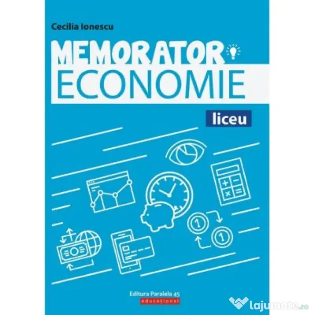 Memorator de economie pentru liceu. Suport teoretic pentru orele de Economie - Cecilia Ionescu