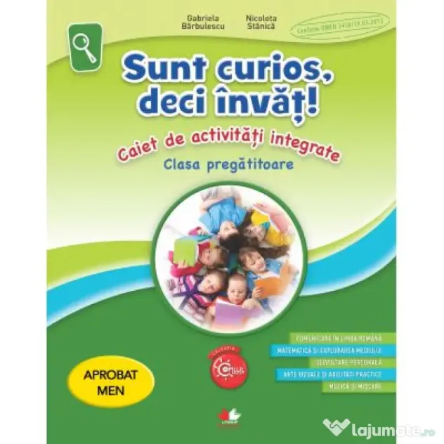 Sunt curios, deci invat! Caiet de activitati integrate pentru clasa pregatitoare - Gabriela Barbulescu