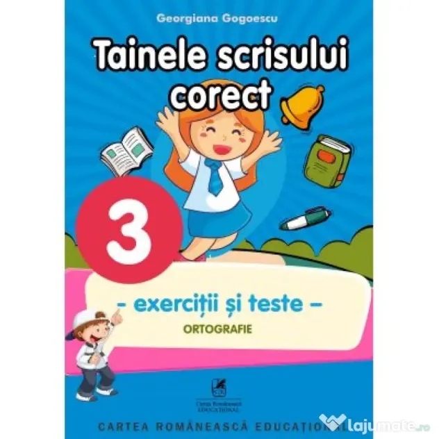 Exercitii si teste. Clasa a 3-a. Ortografie, tainele scrisului corect - Georgiana Gogoescu