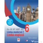 Limba engleza. Limba moderna 2. Teorie si aplicatii. Clasa a 6-a - Fiona Mauchline