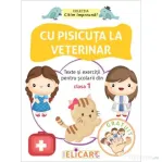 Cu pisicuta la veterinar. Texte si exercitii pentru scolarii din clasa 1