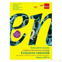 Teste pentru succes. Evaluarea Nationala Limba si Literatura Romana clasa 8 - Florentina Samihaian, Sofia Dobra