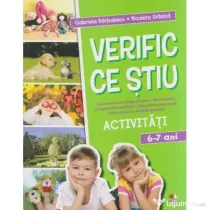 Verific ce stiu. Activitati scolare. 6-7 ani - Gabriela Barbulescu, Nicoleta Stanica