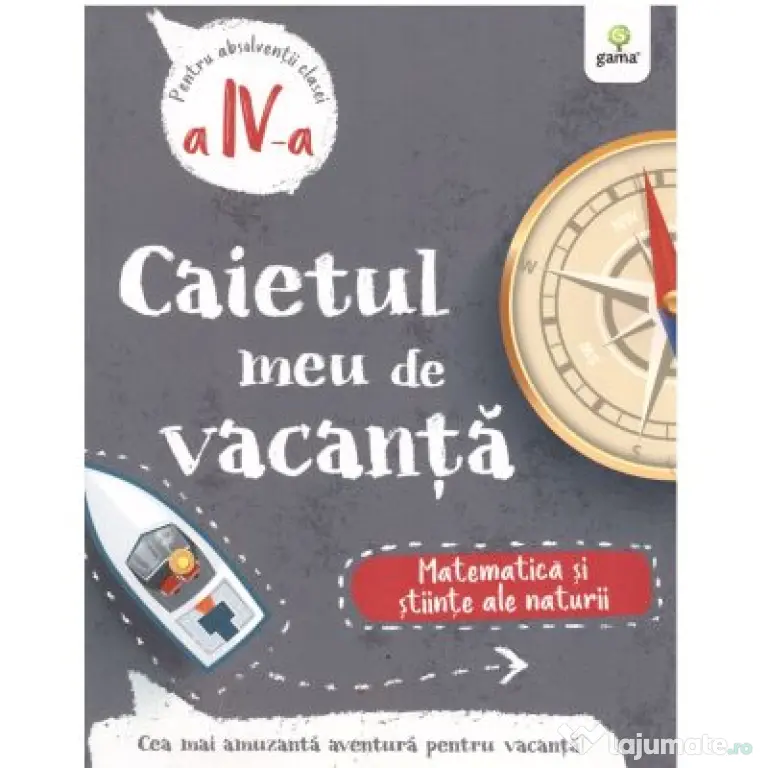 Caietul meu de vacanta. Matematica si stiinte ale naturii clasa a 4-a