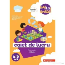Hai la gradi! Stiinte. Caiet de lucru. 4-5 ani - Madalina Radu