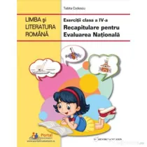 Limba si literatura romana. Exercitii clasa a 4-a. Recapitulare pentru Evaluarea Nationala - Tabita Codescu