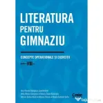 Literatura pentru gimnaziu. Concepte operationale si exercitii. Clasa a 8-a - Irina-Roxana Georgescu