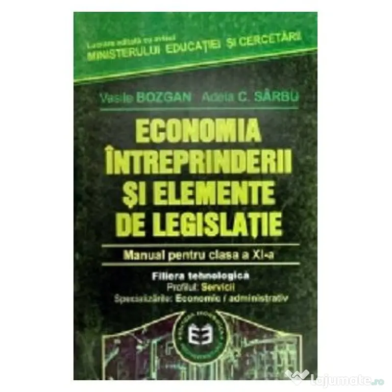 Economia intreprinderii si elemente de legislatie. Manual pentru clasa a 11-a - Adela Sarbu