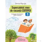 Supercaietul meu de vacanta. Comper Clasa 1 - Dorina Riscuta