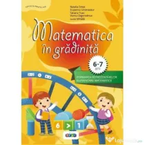 Matematica in gradinita. Matematica 6-7 ani